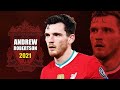 Andrew Robertson 2021 ● Amazing Skills Show | HD
