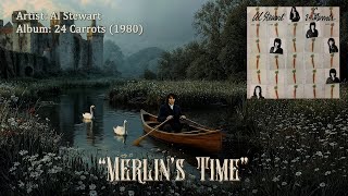 Merlin's Time - Al Stewart (1980) Updated Video/Remastered Audio