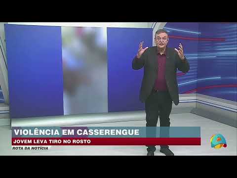 Rota da notícia - Homem é baleado no rosto em casserengue