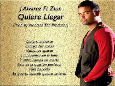 Quiere Llegar - J Alvarez Ft Zion (Prod. by Montana The Producer) REGGAETON 2014 LETRA