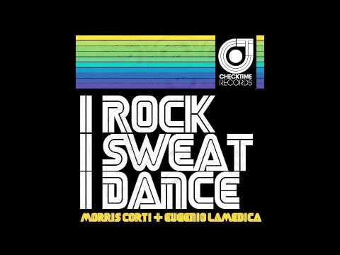 Morris Corti + Eugenio La Medica - I Rock I Sweat I Dance (Marcel Rmx)