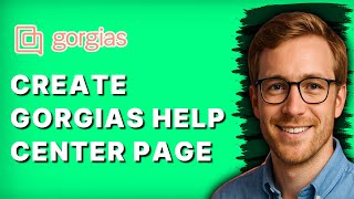 How to Create Gorgias Help Center Page [2026 Full Guide]