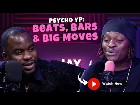 “Essentially… I’m My Favorite Artist | The Truth About Nigeria’s Hip-Hop Scene” with PSYCHOYP