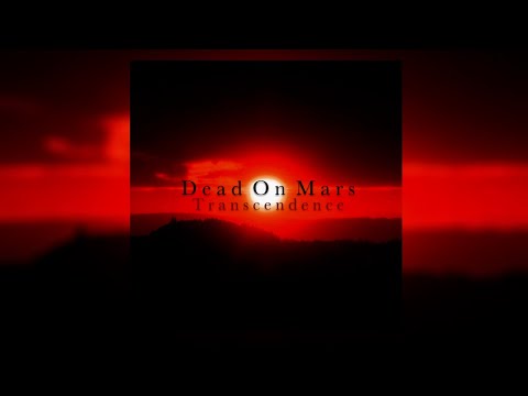 Dead On Mars - Transcendence (Full Album)