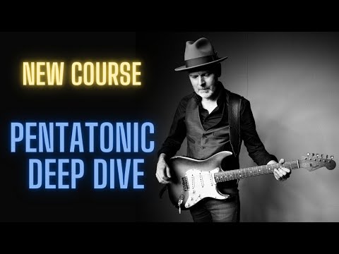 Pentatonic Deep Dive - New Course Launch