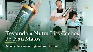 TESTANDO A NUTRA LISS CACHOS DO IVAN MATOS | Passo a passo da aplicação por Maiza Ribeiro