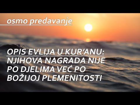 #8 Amar Imamović: Opis evlija u Kur'anu: njihova nagrada nije po djelima već po Božijoj plemenitosti