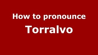 How to pronounce Torralvo