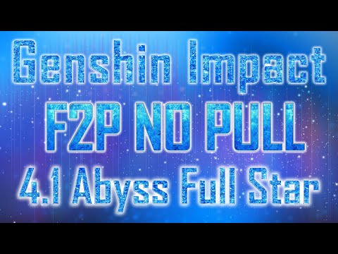 F2P NO PULL Account "4.1 Abyss Full Stars" Genshin Impact