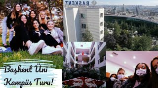 BAŞKENT ÜNİVERSİTESİ KAMPÜS TURU | Arkadaşlarımla tanışın! Aspava ve k