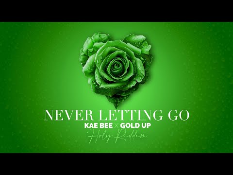 Kae Bee & Gold Up - Never Letting Go [Holy Riddim] (Official Audio)