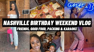 BIRTHDAY WEEKEND IN NASHVILLE: packing, last minute cancellations, airbnb tour, fun & KARAOKE