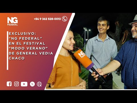 NGFEDERAL FESTIVAL MODO VERANO EN GENERAL VEDIA   CHACO