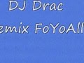 DJ Drac Remix FoYoAll