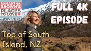 Top of South Island, New Zealand - Samantha Brown's Places to Love FULL 4K EPISODE