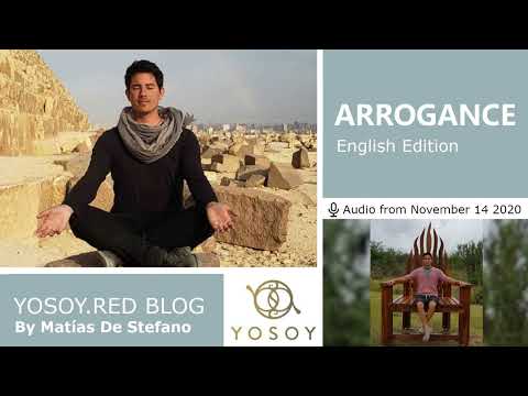 Matías De Stefano, Day 103, ARROGANCE, YOSOY.RED BLOG: Throat-Emotional-Scorpio, Read by Carey 11/14