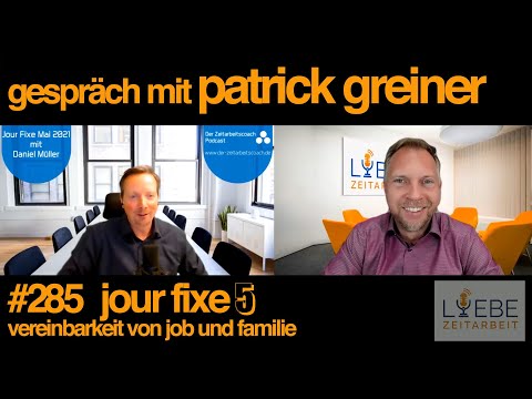 , title : '#285 Jour Fixe 5 - Patrick Greiner - Vereinbarkeit von Job und Familie'