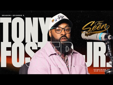 The Seen: S1E3 - Tony Foster Jr.