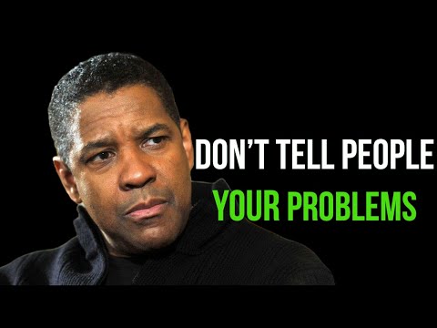Don’t Tell People Your Problems | Denzel Washington Motivation