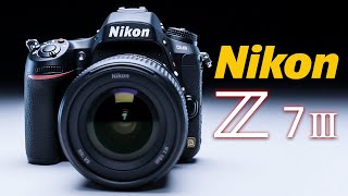 Nikon Z7 III - BEST Bet?