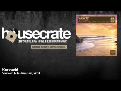 Vaskez, Nils Jumpen, Wolf - Kurvacid - HouseCrate