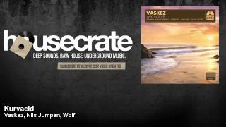 Vaskez, Nils Jumpen, Wolf - Kurvacid - HouseCrate
