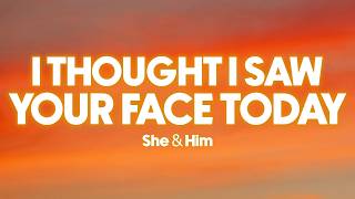 Download lagu She & Him - I Thought I Saw Your Face Today (Lyrics) mp3 Download lagu She & Him - I Thought I Saw Your Face Today (Lyrics) mp3