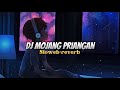 DJ MOJANG PRIANGAN BOOTLEG VIRAL TIK TOK Slowed Reverb