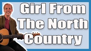 Girl From The North Country Guitar Lesson (Bob Dylan &amp; Johnny Cash)