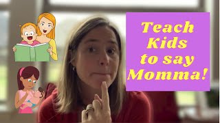 3 Tips to Teach Your Child to Say MOMMA!  Speech Therapy at Home