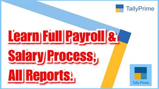Learn Full Payroll in Tally Prime, Create Masters, Salary Processing, Payments and Reports