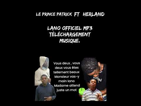 herland feat le prince Patrick lano officiel MP3 télécharger