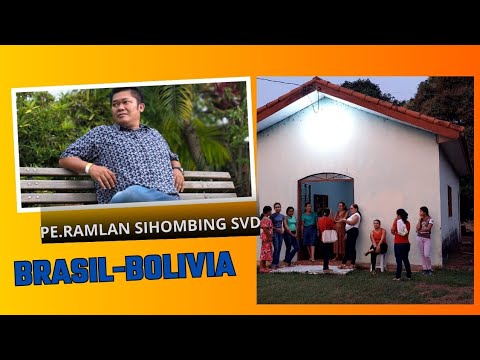 Perjalanan Misi di Perbatasan Brasil-Bolivia P. Ramlan Sihombing SVD 