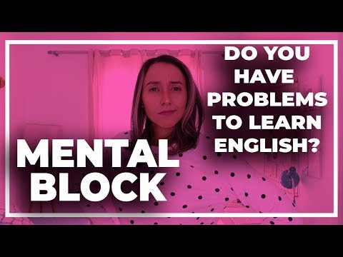 Mental Block - Do You Have Problems Learning English?