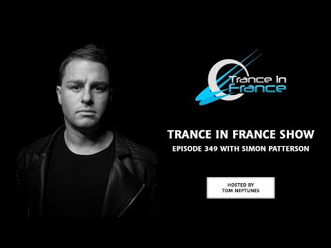 Trance In France Show Episode 349 — Simon Patterson (2015)