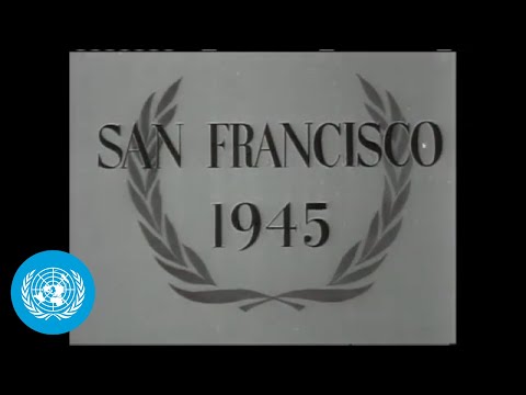 Founding of the United Nations - San Francisco 1945 | Archives | United Nations