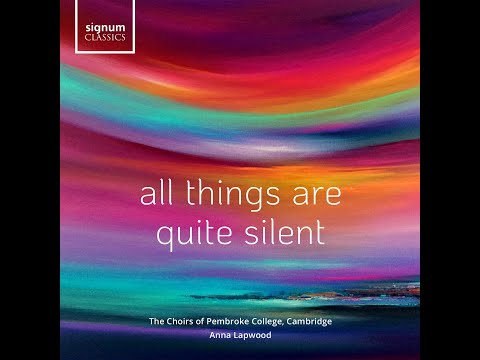 Trailer: All Things are Quite Silent - The Choirs of Pembroke College, Cambridge