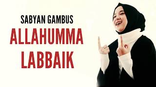 Download lagu SABYAN - ALLAHUMMA LABBAIK (Lyrics) mp3 Download lagu SABYAN - ALLAHUMMA LABBAIK (Lyrics) mp3