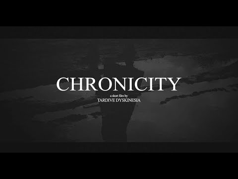 Chronicity - a short film (music by Tardive Dyskinesia)