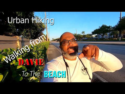 Urban Hike /  Walked from Davie to Dania Beach Florida