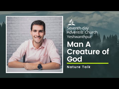 Man A Creature of God || Ms. Keziah || Nature Talk || SDA Church Yeshwanthpur