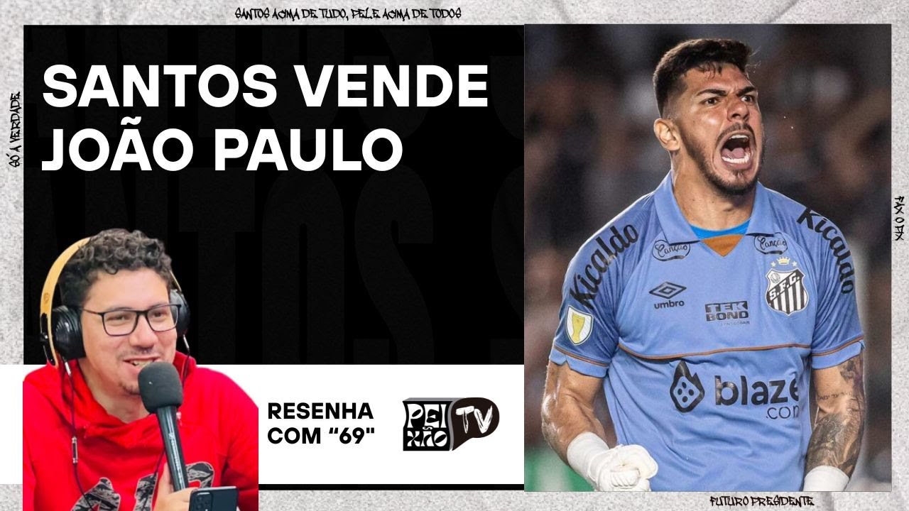 SANTOS VENDE JOÃO PAULO
