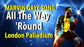 Marvin Gaye All The Way &#39;Round (Live at the London Palladium)
