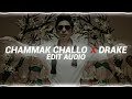 Chammak Challo X Drake Mashup Edit Audio