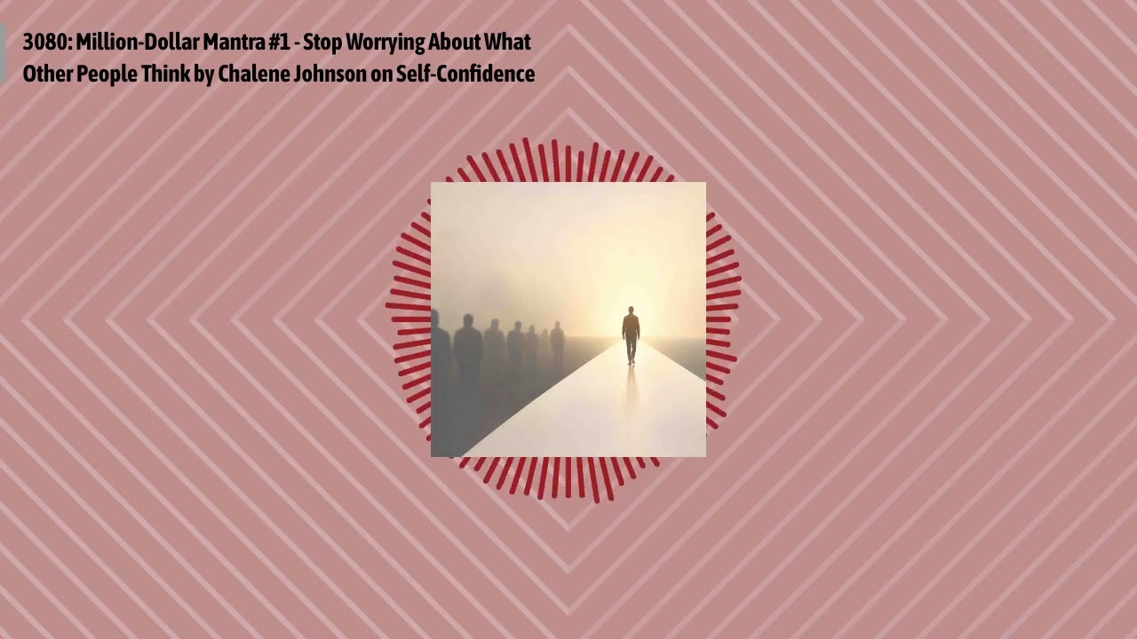 3080: Million-Dollar Mantra #1 - Stop Worrying About What Other People Think by Chalene Johnson...