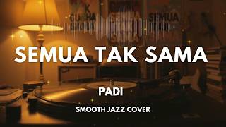 Download lagu Semua Tak Sama - Padi | Smooth Jazz Cover by The Vinyl mp3