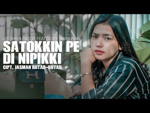 SATOKKIN PE DI NIPIKKI - Lestari Hutasoit Ft Dicky Tambunan (Cover)