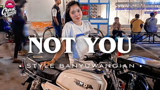 Download lagu DJ NOT YOU • STYLE BANYUWANGIAN • VIRAL TIKTOK • CEPEKCANTIK • mp3