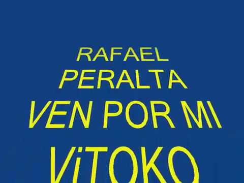 RAFAEL PERALTA - VEN POR MI