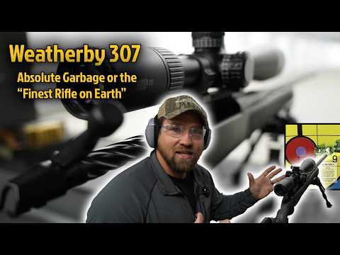 Weatherby 307 - Absolute Garbage or The Finest Rifle on Earth???